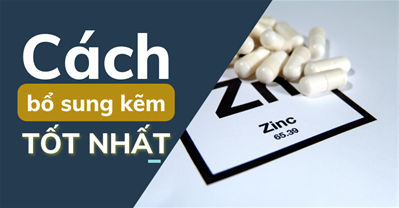 1 năm bổ sung kẽm mấy lần? Nên bổ sung kẽm trong bao lâu?