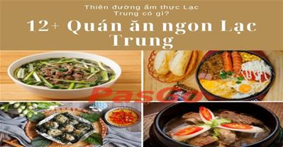 12+ quán ăn Lạc Trung NGON nổi tiếng, GẦN Đài truyền hình VTC giá bình dân
