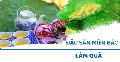 12 Đặc sản miền Bắc làm quà VANG DANH mua nhiều không TIẾC