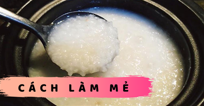 3 cách làm mẻ đúng chuẩn tại nhà thơm ngon, không bị mốc