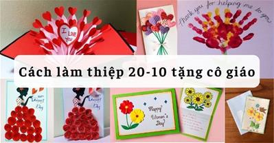 3 cách làm thiệp 20/10 tặng cô ĐƠN GIẢN nhất 2023 cho bé mầm non, tiểu học