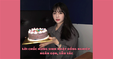 45+ lời chúc sinh nhật đồng nghiệp nam và nữ lịch sự KHÉO LÉO mà ẤN TƯỢNG
