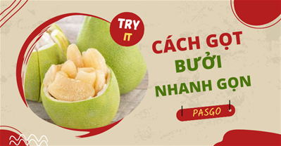 5 cách gọt bưởi NHANH GỌN, sạch sơ và đẹp mắt cực đơn giản chỉ trong 5 phút