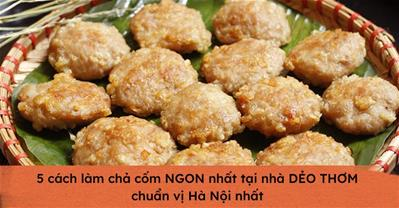 5 cách làm chả cốm NGON nhất tại nhà DẺO THƠM chuẩn vị Hà Nội nhất 2023