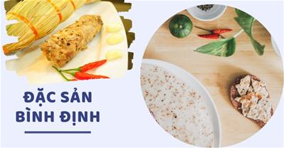 7 món ăn Đặc sản Bình Định HIẾM CÓ KHÓ TÌM nghe tên đã thấy LẠ