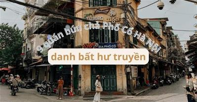 9 quán bún chả Phố Cổ Hà Nội ngon DANH BẤT HƯ TRUYỀN cho khách du lịch