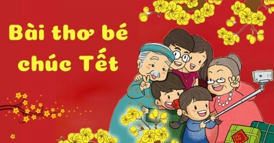 99+ Bài thơ bé chúc Tết hay, dễ thuộc tặng cả nhà cho bé mầm non, tiểu học