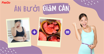 Ăn bưởi có giảm cân không? Cách ăn bưởi GIẢM CÂN ĐÚNG đạt hiệu quả tối đa