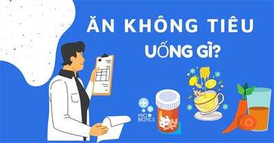 Ăn không tiêu nên uống gì? Thử ngay những loại thức uống sau
