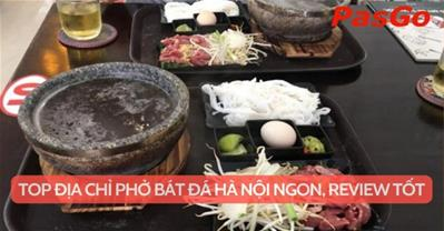 Ăn phở bát đá Hà Nội ở đâu ngon? 9+ địa chỉ review tốt, khách tự nấu