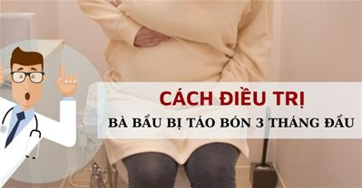Bà bầu bị táo bón 3 tháng đầu: Nguyên nhân, biện pháp điều trị an toàn
