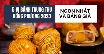 Bánh trung thu Đông Phương 2023: Bảng giá, địa chỉ mua và review