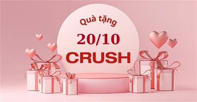 Bí quyết tặng quà 20/10 cho CRUSH thay lời TỎ TÌNH tinh tế