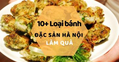 Các loại bánh đặc sản Hà Nội lâu đời nhất thích hợp làm quà biếu