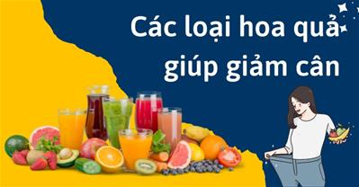 Các loại hoa quả giảm cân bạn nên thêm vào thực đơn để có vóc dáng thon gọn