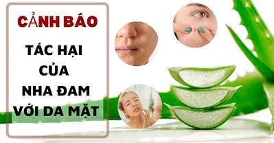 Các tác hại của nha đam với da mặt - Sai lầm khi dùng nha đam dưỡng da