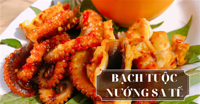 Cách làm bạch tuộc nướng sa tế thơm ngon giòn cay ở nhà