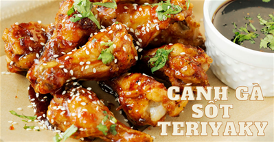 CÁCH LÀM CÁNH GÀ SỐT TERIYAKI ĐƠN GIẢN SIÊU NGON!.