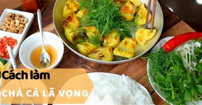 Cách làm chả cá Lã Vọng Hà Nội ngon như nghệ nhân phố cổ