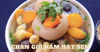 CÁCH LÀM CHÂN GIÒ HẦM HẠT SEN THƠM NGON BỔ DƯỠNG.