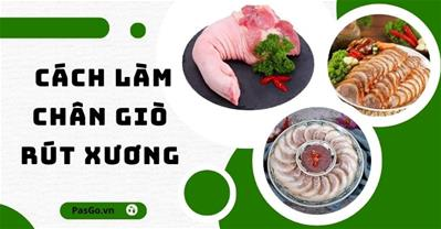 Cách làm chân giò rút xương bó luộc, nướng giòn ngon chuẩn ĐẦU BẾP tại nhà
