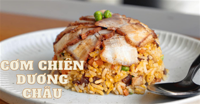 CÁCH LÀM CƠM CHIÊN DƯƠNG CHÂU NGON NHƯ NHÀ HÀNG ĐƠN GIẢN