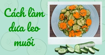 Cách làm dưa leo muối đậm vị, giúp giải ngấy lại tiết kiệm thời gian