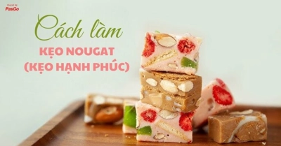 Cách làm kẹo Nougat (hạnh phúc) đơn giản, mềm dẻo, không bị chảy tại nhà 