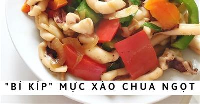 Cách làm mực xào chua ngọt ngon, không TANH, không CHẢY NƯỚC chỉ 30 phút