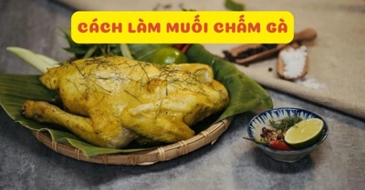 Cách làm muối chấm gà THẦN THÁNH đậm vị, ngon ngất ngây đến miếng cuối cùng