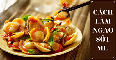Cách làm ngao xào me chua chua ngọt ngọt ngon ngất ngây