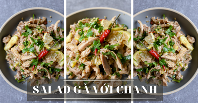 CÁCH LÀM SALAD GÀ VỚI CHANH KIỂU TRUNG ĐƠN GIẢN TẠI NHÀ