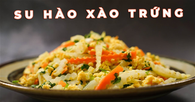 Cách làm su hào xào trứng đơn giản CHỈ 2 bước với nguyên liệu sẵn có
