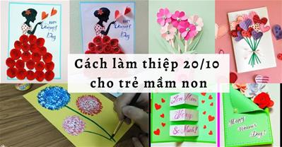 Cách làm thiệp 20/10 cho trẻ mầm non ĐƠN GIẢN tặng mẹ tặng cô đẹp nhất 2023