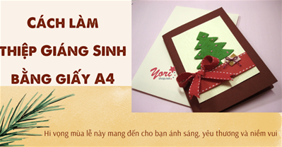 Cách làm thiệp giáng sinh bằng giấy A4 ĐẸP, dễ làm, ý tưởng hay
