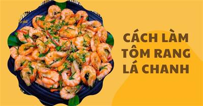 Cách làm tôm rang lá chanh THƠM NGON nhất vỏ giòn khô không bị ỉu
