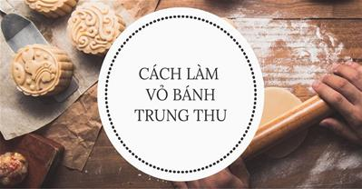 Cách làm vỏ bánh trung thu vàng nâu, mềm mịn chỉ với 3 bước
