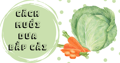 Cách muối dưa bắp cải ngon giòn, cực NHANH, chống ngán hiệu quả
