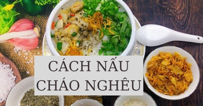 Cách nấu cháo nghêu thơm ngon bổ dưỡng cho cả gia đình