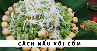 Cách nấu xôi cốm XANH, DẺO tại nhà đậm chất thu Hà Nội