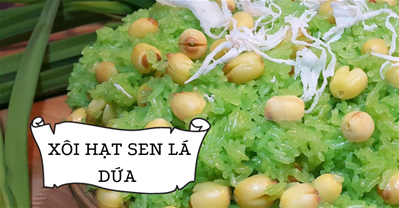 Cách nấu xôi lá dứa hạt den thơm vị dứa, ngọt bùi vị sen