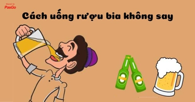 Cách uống rượu bia không say như cao thủ giúp bạn BẤT BẠI trên bàn nhậu