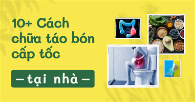 Chữa táo bón cấp tốc tại nhà bằng nguyên liệu trong nhà bếp của bạn