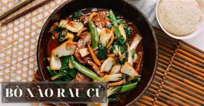 CÔNG THỨC MÓN BÒ XÀO RAU CỦ KIỂU TRUNG ĐẬM ĐÀ ĂN CỰC NGON