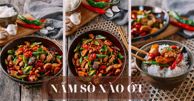 CÔNG THỨC NẤM SÒ XÀO ỚT THUẦN CHAY ĐỔI BỮA CHO GIA ĐÌNH