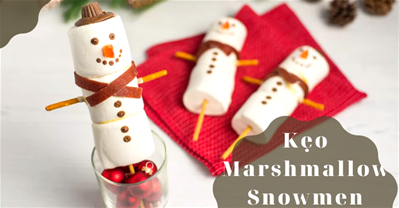 CÙNG LÀM KẸO MARSHMALLOW SNOWMEN SIÊU CUTE CHO GIÁNG SINH VUI NHỘN