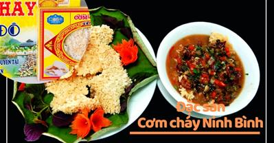 Đặc sản cơm cháy Ninh Bình – Món ăn dân dã cực ngon có từ 100 năm trước