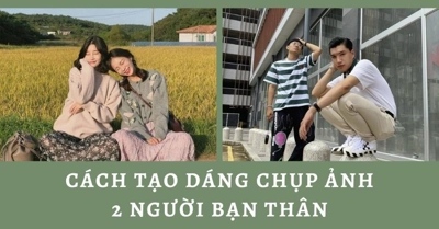 [Đỉnh cao 2024] Cách tạo dáng chụp ảnh 2 người bạn thân lên hình cực chất