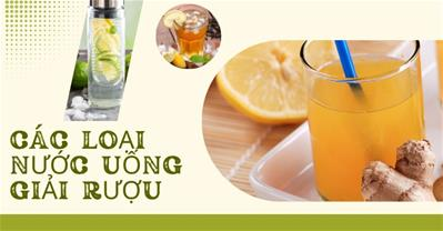 Giải rượu bằng gì? Những loại nước uống giải rượu hiệu quả nhất