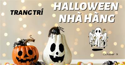 Gợi ý 10+ cách trang trí Halloween cho nhà hàng RÙNG RỢN, ẤN TƯỢNG